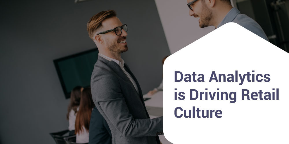 Data Analytics is Driving Retail Culture